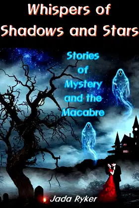 Whispers of Shadows and Stars: Stories of Mystery and the Macabre poster