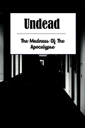 Undead: The Madness Of The Apocalypse poster