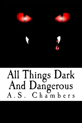 All Things Dark And Dangerous poster