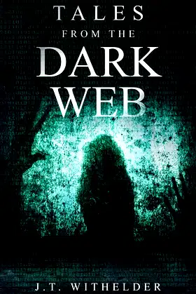 Tales From The Dark Web (The Dark Trilogy) poster