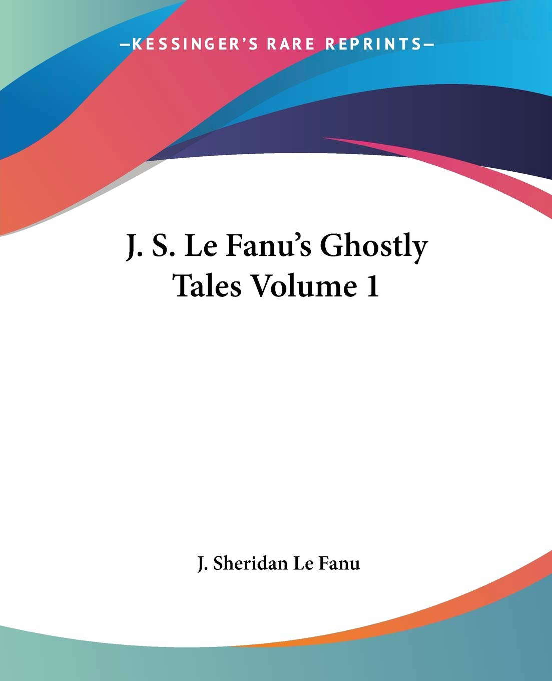 J. S. Le Fanu's Ghostly Tales Volume 1 poster
