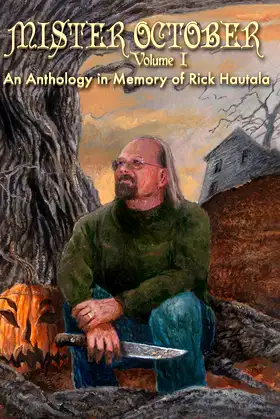 Mister October, Volume I - An Anthology in Memory of Rick Hautala poster