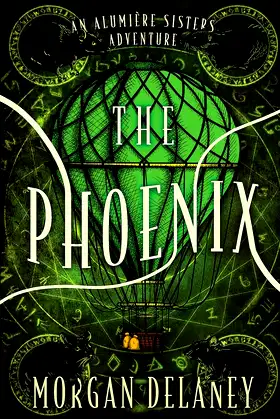The Phoenix (An Alumière Sisters' Adventure) poster
