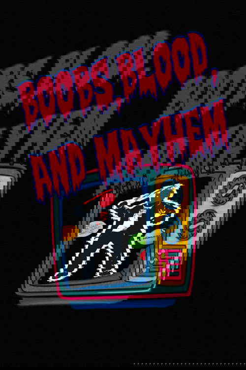 Boobs, Blood, and Mayhem poster
