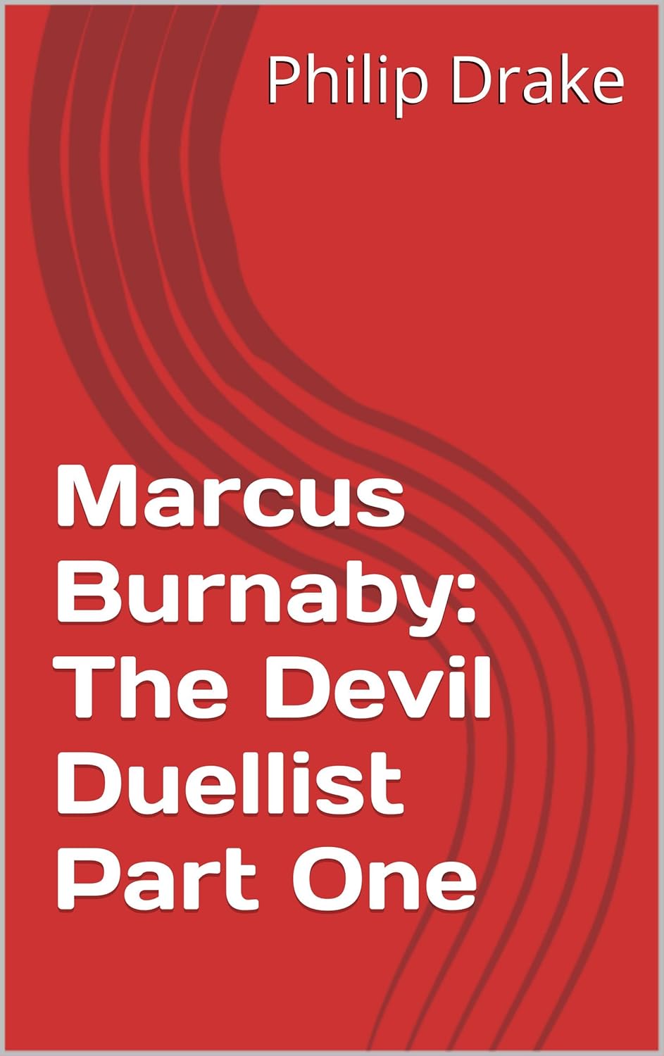 Marcus Burnaby: The Devil Duellist Part One poster