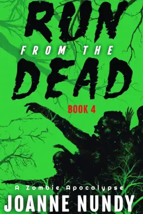 Run from the Dead: Book 4: A Zombie Apocalypse poster