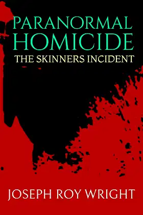 Paranormal Homicide: The Skinners Incident poster
