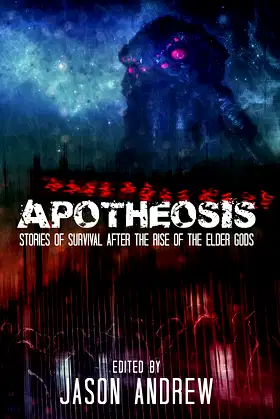 Apotheosis: Stories of Human Survival After The Rise of The Elder Gods poster