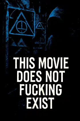 THIS MOVIE DOES NOT FUCKING EXIST poster