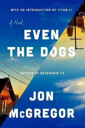 Even the Dogs: A Novel poster