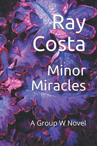 Minor Miracles: A Group W Novel (Group W Novels) poster