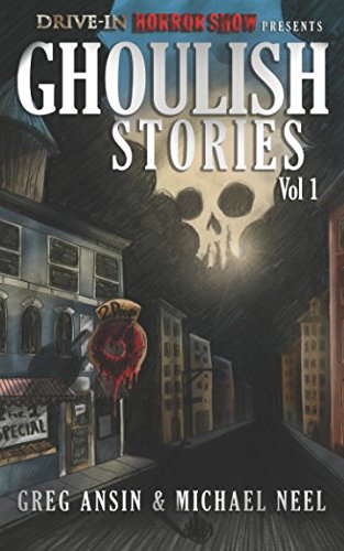 Drive-In Horrorshow Presents: Ghoulish Stories, Vol 1 poster