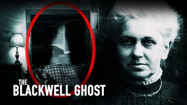 The Blackwell Ghost -- Real Ghost caught on camera!! poster