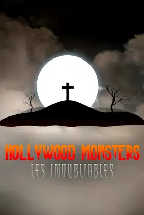 Hollywood Monsters : Les inoubliables poster