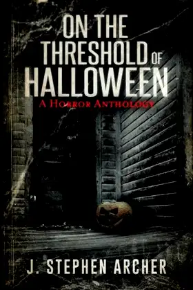 On The Threshold Of Halloween: A Horror Anthology poster