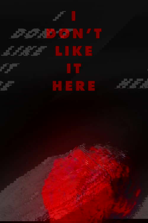 I Don't Like It Here poster