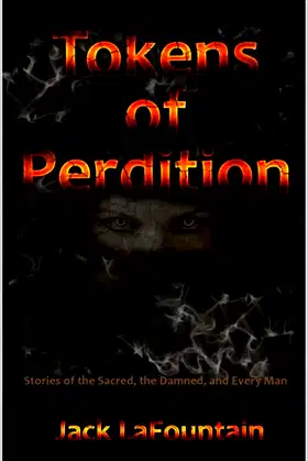 Tokens of Perdition: Stories of the Sacred, the Damned, and Every Man poster