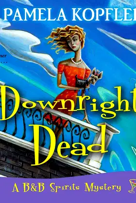 Downright Dead (A B&B Spirits Mystery) poster
