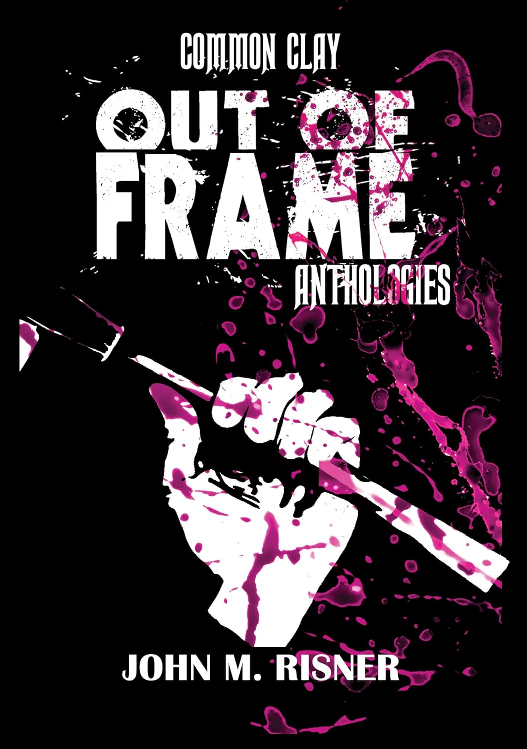 Out of Frame Anthologies: Common Clay poster