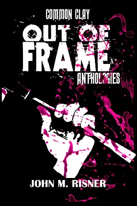 Out of Frame Anthologies: Common Clay poster