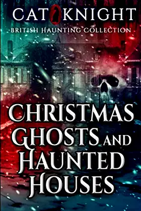 Christmas Ghosts and Haunted Houses poster