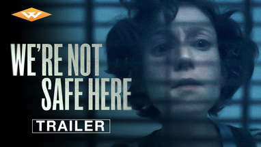 WE'RE NOT SAFE HERE | Official Trailer | Starring Hayley McFarland | On Digital Now poster