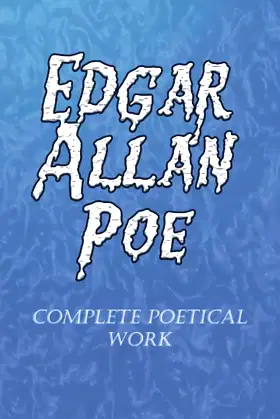 Edgar Allan Poe: The Complete Poetical Works poster