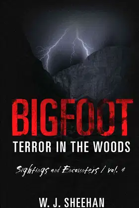 Bigfoot Terror in the Woods: Sightings and Encounters, Volume 4 poster
