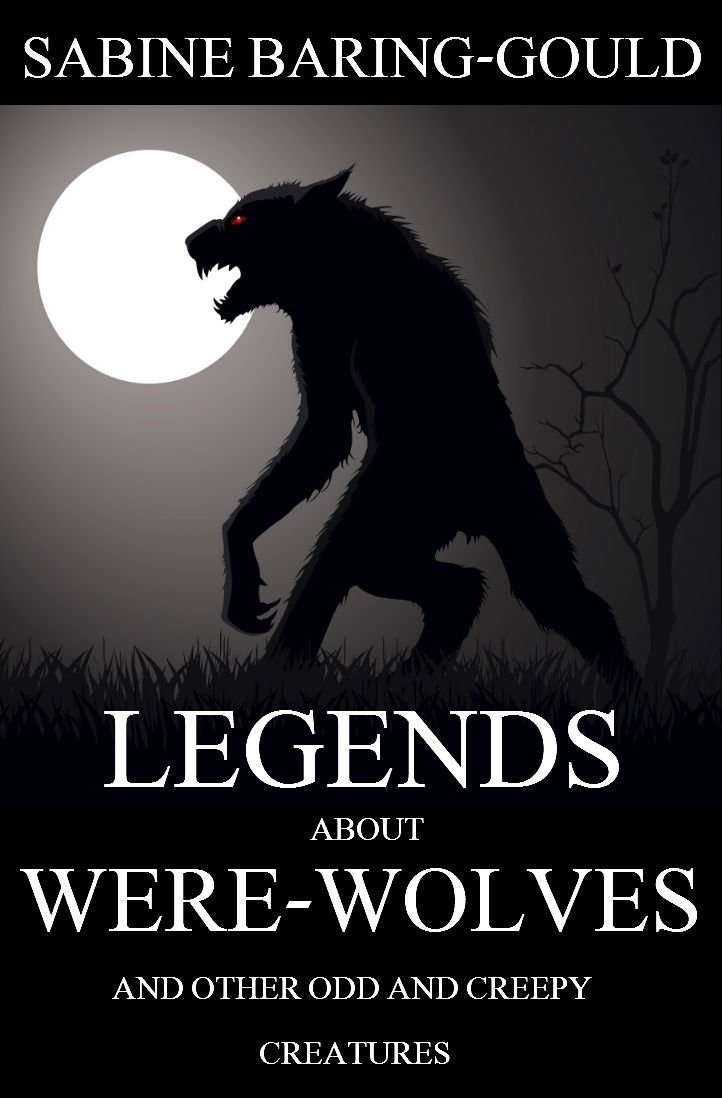 Legends About Were-Wolves and Other Odd and Creepy Creatures: Collection poster