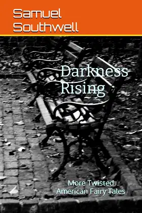 Darkness Raising: More Twisted American Fairy Tales poster