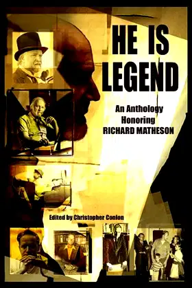 He Is Legend: An Anthology Celebrating Richard Matheson poster