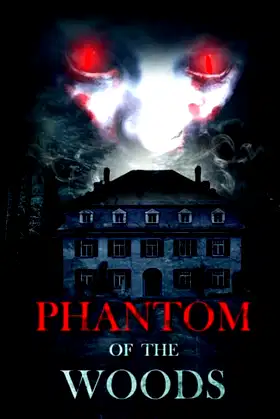 Phantom Of The Woods poster