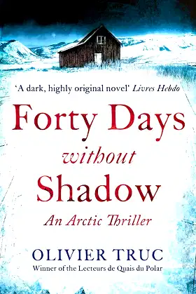 Forty Days Without Shadow: An Arctic Thriller poster