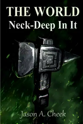 Neck-Deep In It: A LitRPG and GameLit Series. (The World) poster