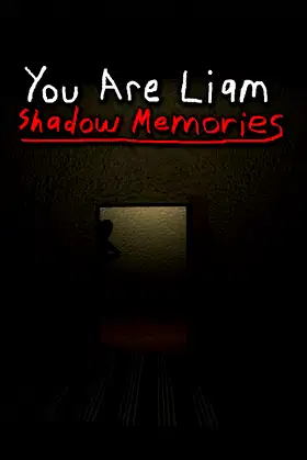 You Are Liam: Shadow Memories poster