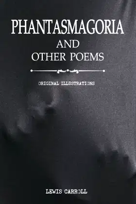 Phantasmagoria and Other Poems: with original illustrations poster
