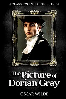 The Picture of Dorian Gray - Classics in Large Print poster