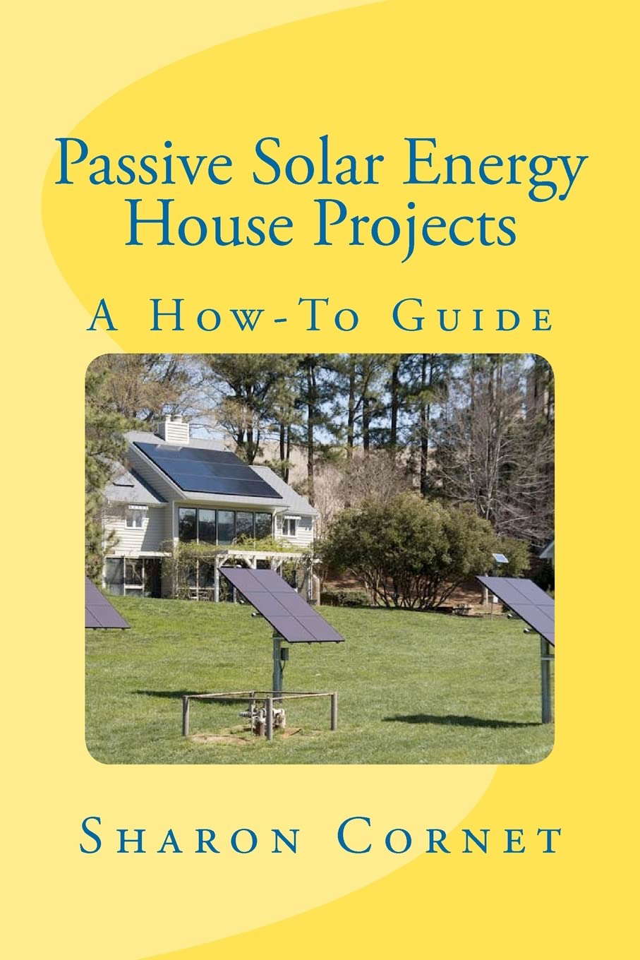 Passive Solar Energy House Projects: A How-To Guide poster
