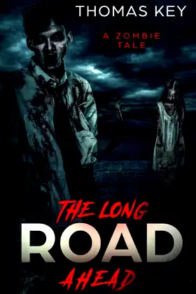 The Long Road Ahead: A Zombie Tale poster