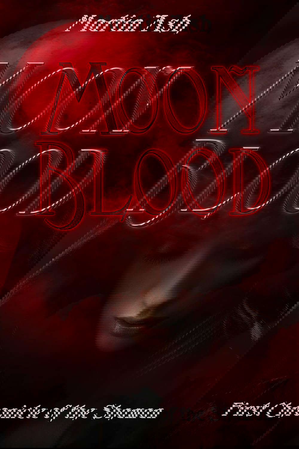 MOONBLOOD: First Chronicle of the Shaman (Chronicles of the Shaman Book 1) poster