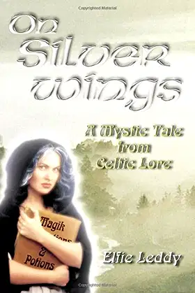 On Silver Wings: A Mystic Tale from Celtic Lore poster