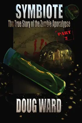 Symbiote; The True Story of the Zombie Apocalypse poster