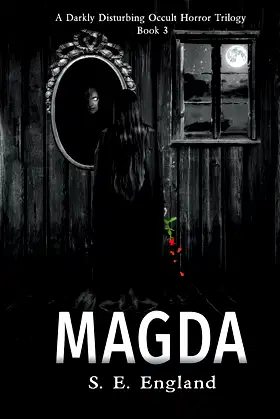 Magda: A Darkly Disturbing Occult Horror Trilogy - Book 3 (Volume 3) poster