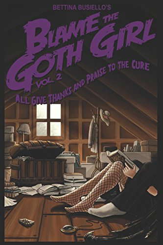 Blame The Goth Girl Vol. 2: All Give Thanks And Praise To The Cure poster