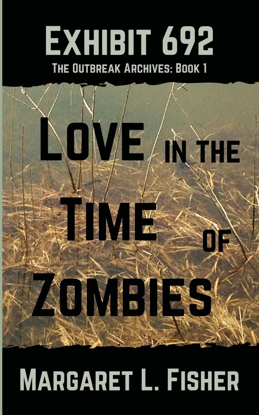 Exhibit 692: Love in the Time of Zombies (The Outbreak Archives) poster