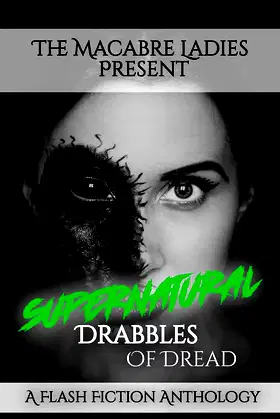 Supernatural Drabbles of Dread: A Horror Anthology poster