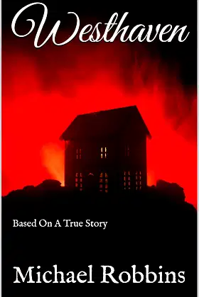 Westhaven: Based On A True Story (The Westhaven Series Book 1) poster