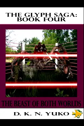 The Glyph Saga: Book Four: Beast of Both Worlds poster