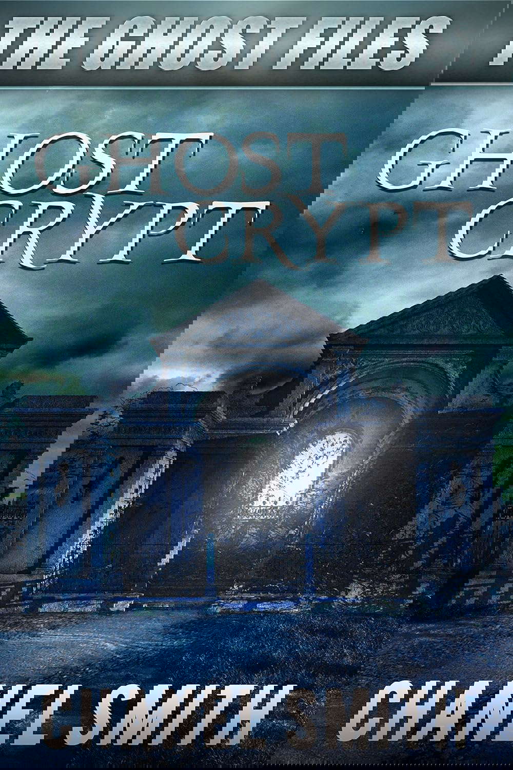 Ghost Crypt: A Supernatural Mystery Novel (The Ghost Files Book 5) poster