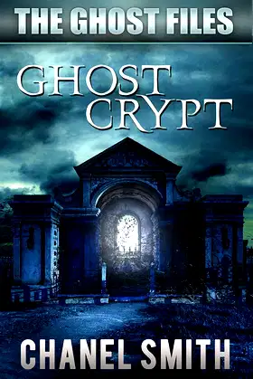 Ghost Crypt: A Supernatural Mystery Novel (The Ghost Files Book 5) poster